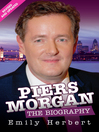 Piers Morgan (eBook): The Biography